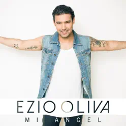 Mi Ángel - Single - Ezio Oliva Mi Ángel - Single - Ezio Oliva