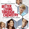 Better Living Through Chemistry (Original Motion Picture Soundtrack) artwork