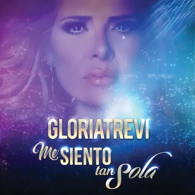 Me Siento Tan Sola (En Vivo) - Single - Gloria Trevi