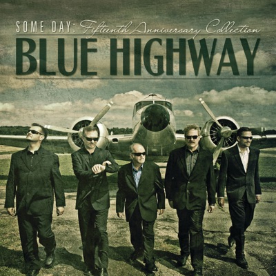 Some Day: Fifteenth Anniversary Collection - Blue Highway