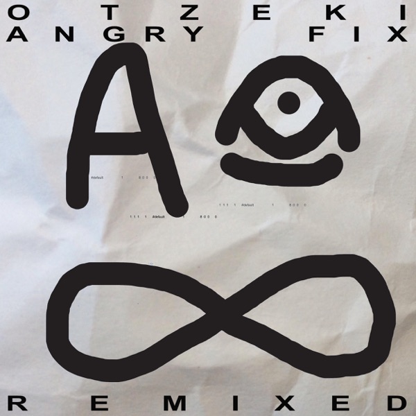 Angry Fix (Remixed) - EP - Otzeki