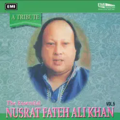 A Tribute: The Essential Nusrat Fateh Ali Khan Vol. 5 - Nusrat Fateh Ali Khan A Tribute: The Essential Nusrat Fateh Ali Khan Vol. 5 - Nusrat Fateh Ali Khan