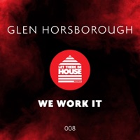 We Work It - Single - Glen Horsborough