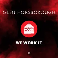 We Work It (Extended Mix) — Glen Horsborough