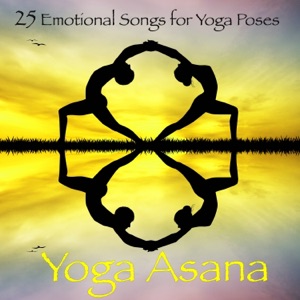 Yoga Asana – 25 Emotional Songs for Yoga Poses