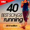 40 Best Songs For Running 2018 Edition (Unmixed Compilation for Fitness & Workout 145 - 200 Bpm - Ideal for Running, Jogging) - Various Artists