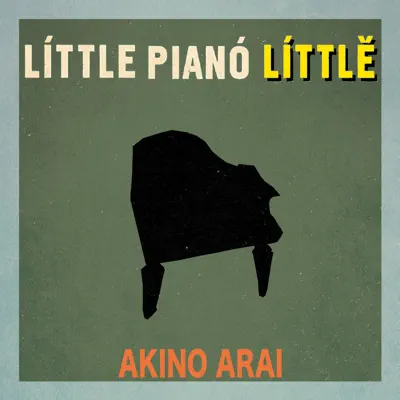 Little Piano Little - Akino Arai