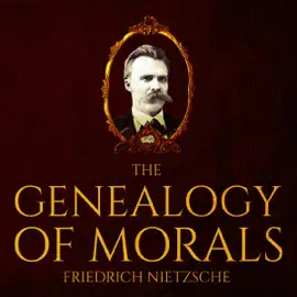 The Genealogy of Morals (Unabridged)