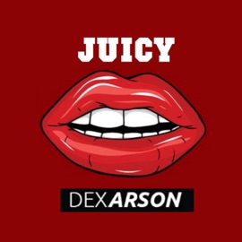 Juicy Dex Arson