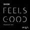 Feels Good - Show Louis lyrics