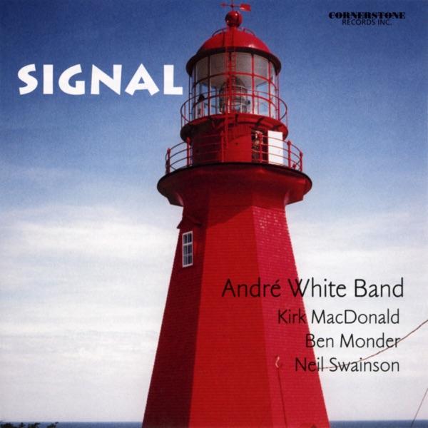 Signal (feat. André White, Kirk MacDonald, Ben Monder & Neil Swainson)