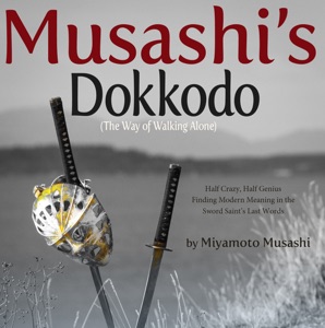 Musashi's Dokkodo (Unabridged)