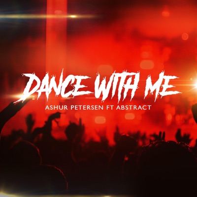 Dance With Me (feat. Abstract) - Single