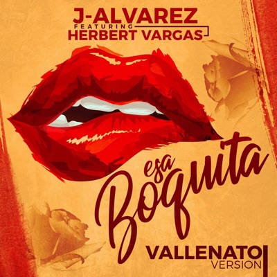 Esa Boquita (Vallenato Version) [feat. Herbert Vargas] - Single