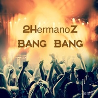 Bang Bang - Single - 2hermanoz