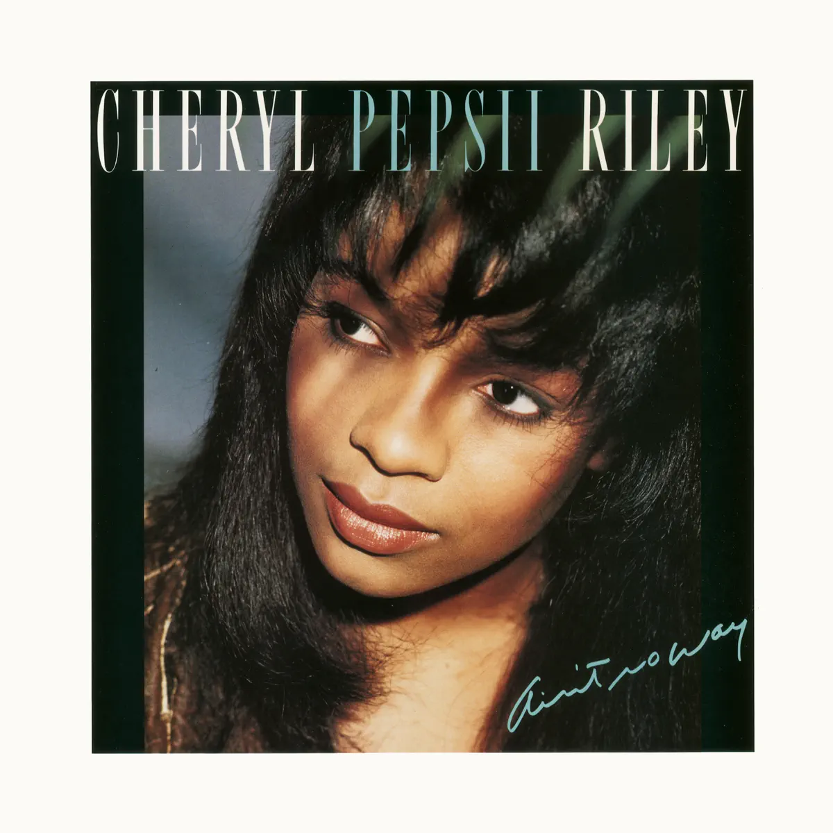 Cheryl 'Pepsii' Riley - Ain't No Way (1991) [iTunes Plus AAC M4A]-新房子