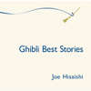 Ghibli Best Stories - Joe Hisaishi