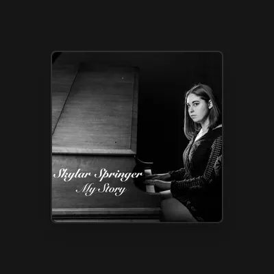 Listen to Skylar Springer, watch music videos, read bio, see tour dates & more!
