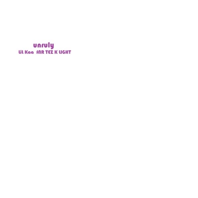 Unruly (feat. Fnr Tez & K Light) - Single