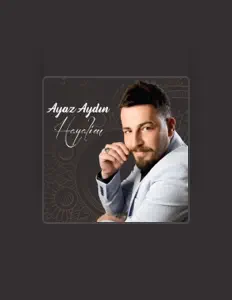 Ouve Ayaz Aydın, vê vídeos de música, lê a biografia, vê as datas da digressão e muito mais!