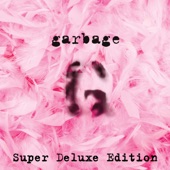 Garbage (20th Anniversary Super Deluxe Edition) [2015 Remaster]