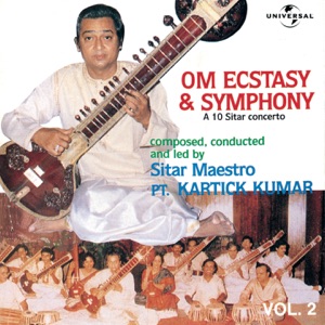 Om Ecstacy & Symphony - A 10 Sitar Concerto, Vol. 2 ( Live )