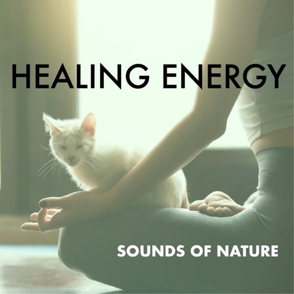 Healing Energy - Powerful Sounds of Nature & Instrumental Isochronic Tones for Spiritual Cleansing