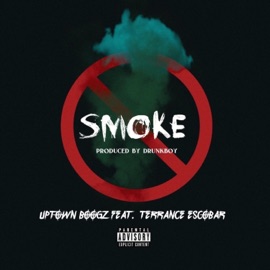 Smoke (feat. Terrance Escobar) Uptown GB