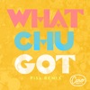 Whatchugot (Pisk Remix) - Single artwork