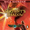 The Serpent's Shadow (The Kane Chronicles Book 3) - Rick Riordan