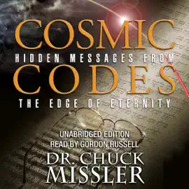 Cosmic Codes: Hidden Messages from the Edge of Eternity (Unabridged)
