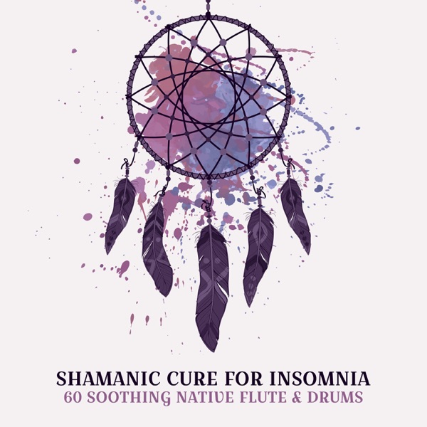Shamanic Cure for Insomnia: 60 Soothing Native Flute & Drums Backgrounds for Deep Sleep, Bedtime Ethnic Meditation
