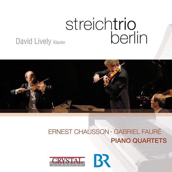 Chausson & Fauré: Piano Quartets
