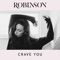 Crave You - Robinson lyrics