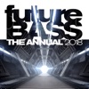 Future Bass the Annual 2018