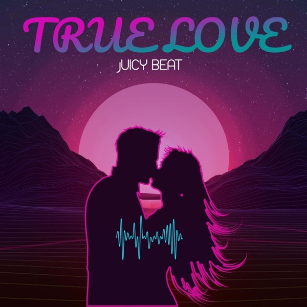 Juicy Beat - True Love (Radio Edit)