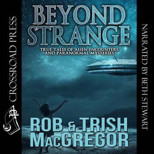 Beyond Strange: True Tales of Alien Encounters and Paranormal Mysteries (Unabridged) cover