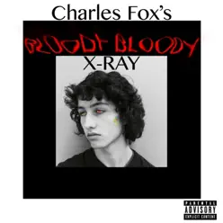 Bloody Bloody X-Ray - Charles Fox Bloody Bloody X-Ray - Charles Fox