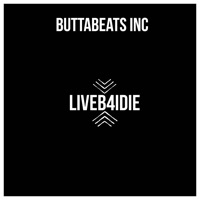 Liveb4idie - Single - ButtaBeats Inc