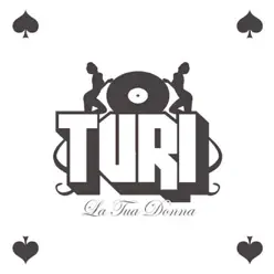 La Tua Donna - EP - Turi La Tua Donna - EP - Turi