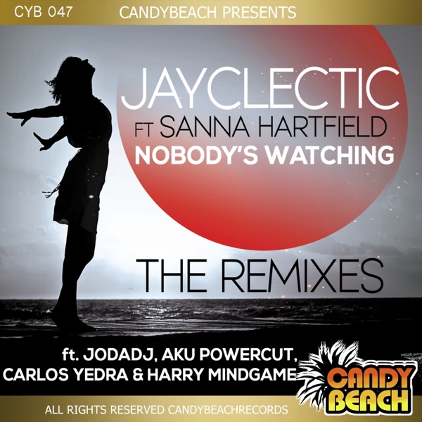 Nobody's Watching - The Remixes (feat. Sanna Hartfield)