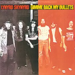 Gimme Back My Bullets - Lynyrd Skynyrd