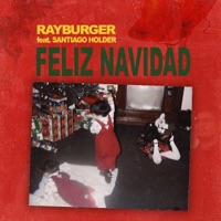 Feliz Navidad (feat. Santiago Holder) - Single - RayBurger
