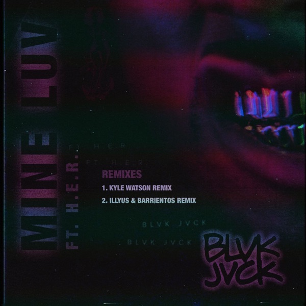 Mine Luv (feat. H.E.R.) [Remixes] - Single - BLVK JVCK