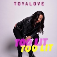 Too Lit - Single - Toyalove