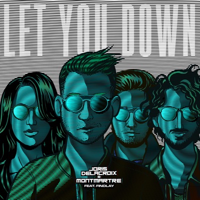 Let You Down (feat. Findlay) [Blazé Remix] - Joris Delacroix & MONTMARTRE |  Shazam