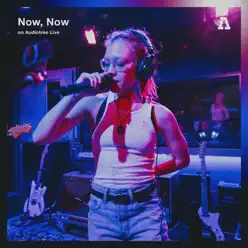 Now, Now on Audiotree Live (#2) - Now Now Now, Now on Audiotree Live (#2) - Now Now