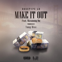 Make It Out (feat. Skeammy Ru) - Single - Bosstype LB