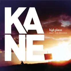 High Places (feat. Ilse DeLange) - Single - Kane