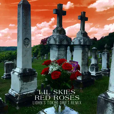 Red Roses (LIOHN's Tokyo Drift Remix) - Single - Lil Skies